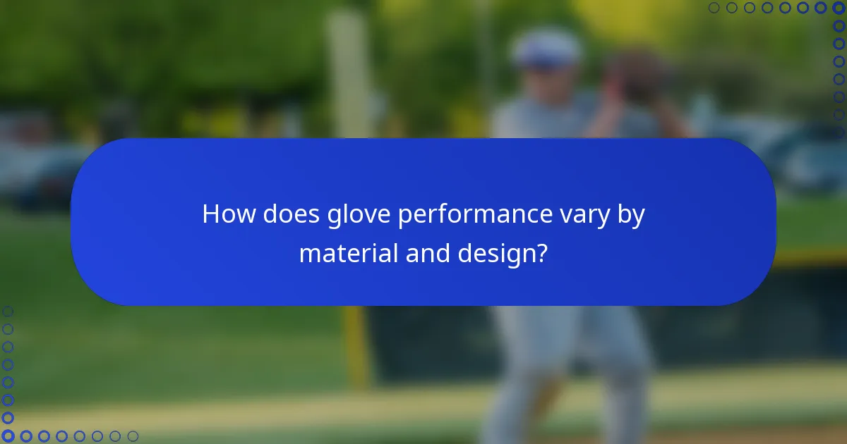 How does glove performance vary by material and design?