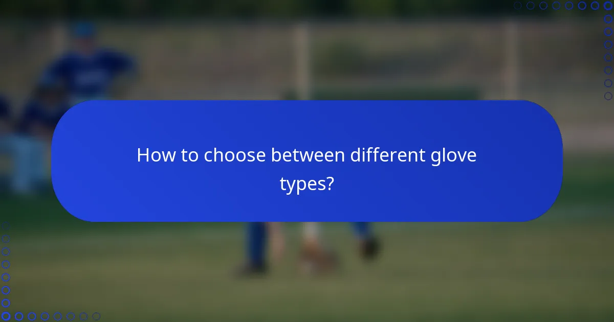 How to choose between different glove types?