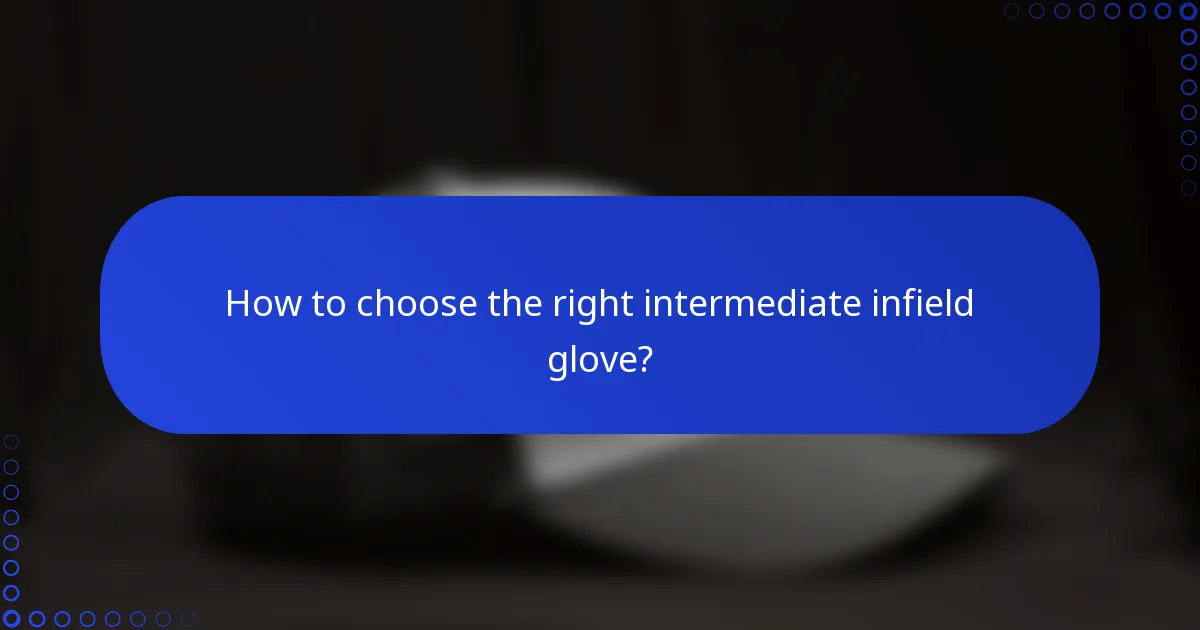 How to choose the right intermediate infield glove?