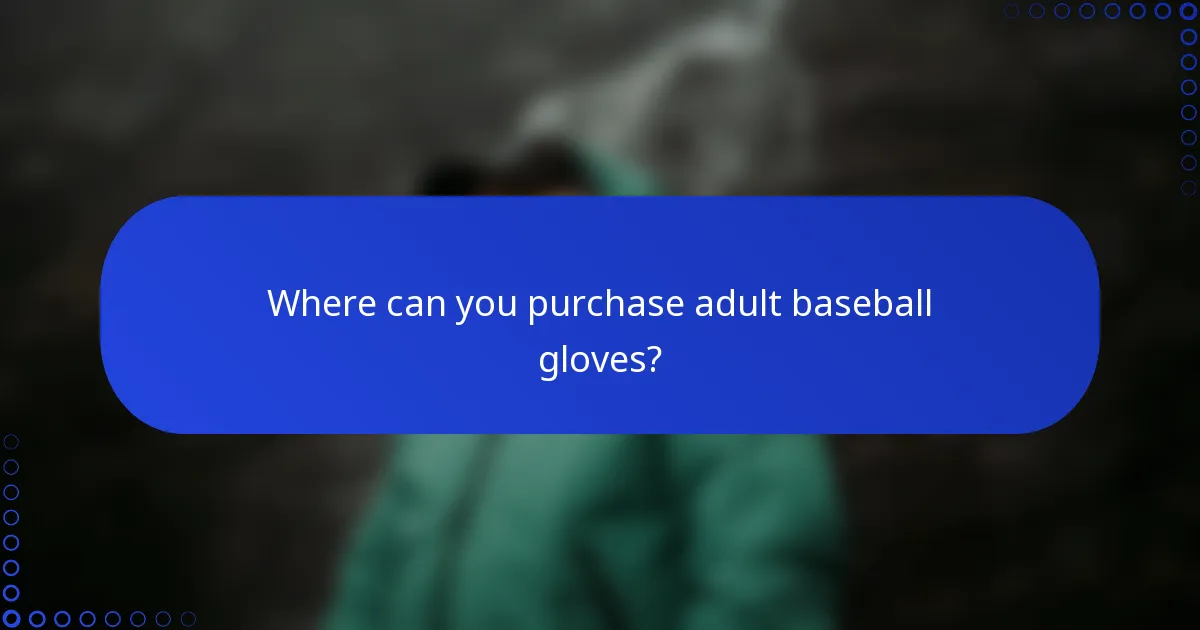 Where can you purchase adult baseball gloves?